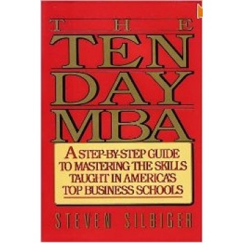 The Ten Day MBA by Steve Silbiger